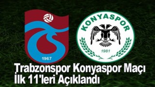 Trabzonspor’un Konyaspor kadrosu belli oldu.