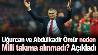 Şenol Güneş'ten Uğurcan ve Abdülkadir Ömür açıklaması