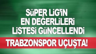 Transfermarkt futbolcu değerlerini güncelledi! Trabzonspor yükselişte