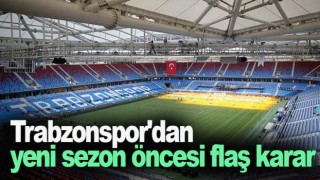 Yeni Sezon Öncesi Trabzonspor'dan Flaş Karar