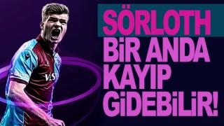 Alexander Sörloth'de flaş gelişme
