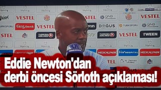Eddie Newton'dan derbi öncesi Sörloth açıklaması!