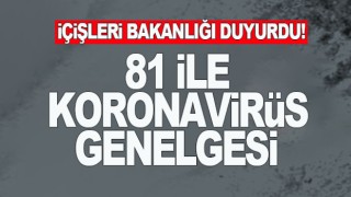 İçişleri Bakanlığı koronavirüs genelgesi yayınladı