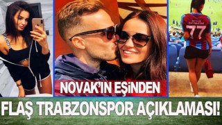 Novak'ın kız arkadaşından flaş açıklama!