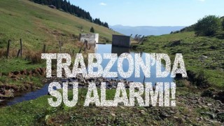 Trabzon'da su alarmı!