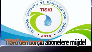 Trabzon'da TİSKİ borçları taksitlendirecek