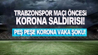 Trabzonspor-Beşiktaş maçı öncesi Koronavirüs vakaları!