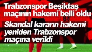 Trabzonspor Beşiktaş Maçının Hakemi Açıklandı