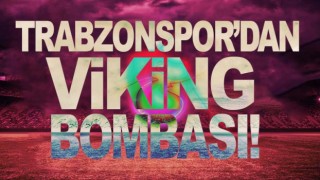 Trabzonspor'a Viking Geliyor! Bomba