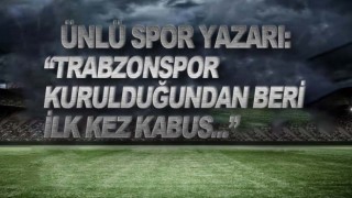 Ünlü spor yazarı Trabzonspor'u değerlendirdi