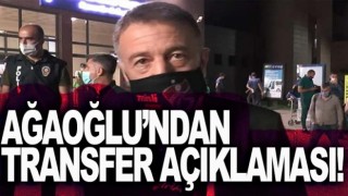 Ağaoğlu’dan transfer açıklaması