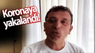 Ekrem İmamoğlu koronavirüse yakalandı