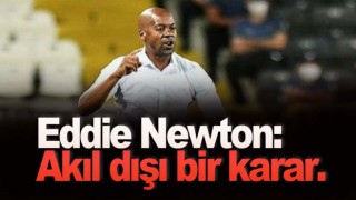 Newton karşılaşma sonrası konuştu