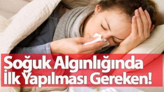Soğuk Algınlığında İlk Yapılması Gereken!