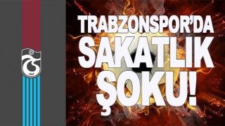 Trabzonspor'da sakatlık şoku!