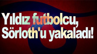 Yıldız futbolcu, Sörloth'u yakaladı!