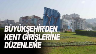 Trabzon Büyükşehir'den kent girişlerine düzenleme