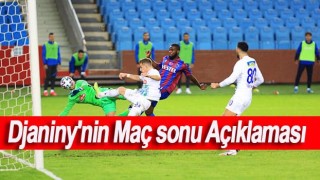 Djaniny'nin Maç sonu Açıklaması