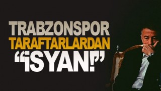 Trabzonspor'da isyan var