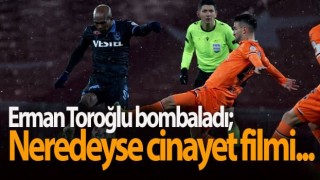 Erman Toroğlu bombaladı! Hakem kına yakıyordu