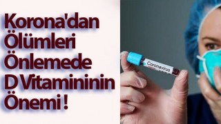 Korona'dan Ölümleri Önlemede D Vitamininin Önemi !