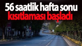56 saatlik hafta sonu kısıtlaması başladı