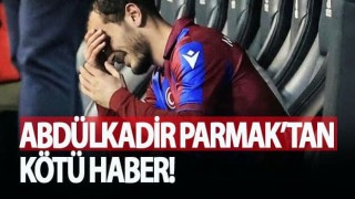 Abdülkadir Parmak'ın sakat durumuyla ilgili açıklama!