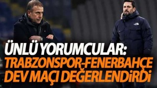 Spor yazarları Trabzonspor-Fenerbahçe maçını yorumladı.