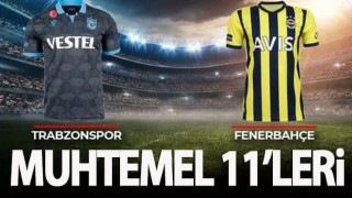 Trabzonspor - FB muhtemel 11'ler