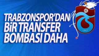 Trabzonspor'dan bir transfer bombası daha!