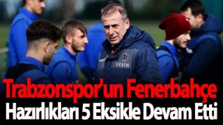 Trabzonspor'un Fenerbahçe Hazırlıkları sürdürdü