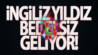 İngiliz yıldız Trabzonspor'a bedelsiz geliyor!