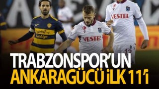 Trabzonspor Ankaragücü Maçı İlk 11'leri belli oldu