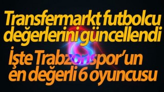 Trabzonspor'un futbolcu değerlerini güncellendi.