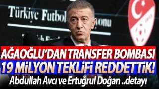 Ahmet Ağaoğlu: 19 milyon Euro teklifi reddettik