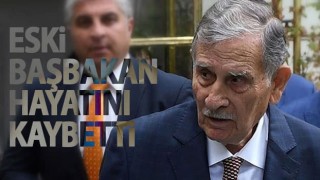 Eski Başbakanlardan Yıldırım Akbulut, hayatını kaybetti