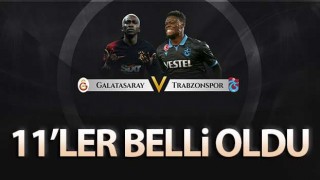 Galatasaray Trabzonspor maçında 11'ler belli oldu!