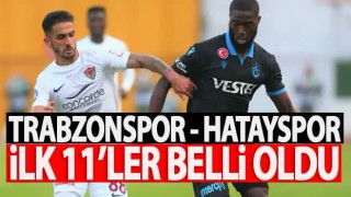 Trabzonspor Hatayspor Maçı 11'leri Belli Oldu