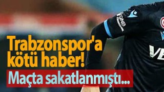 Trabzonspor'a kötü haber! En az 1 hafta yok