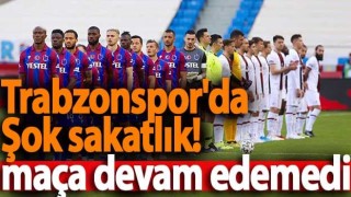 Trabzonspor'da Şok sakatlık! maça devam edemedi