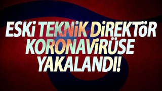 Trabzonspor'un eski teknik direktörü koronaya yakalandı.