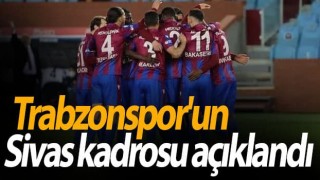 Trabzonspor'un Sivas kadrosu açıklandı