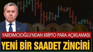Yardımcıoğlu’ndan Kripto Para Açıklaması: Yeni Bir Saadet Zinciri