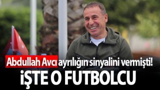 Abdullah Avcı ayrılığın sinyalini vermişti!