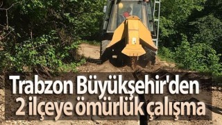 Büyükşehir'den 2 ilçeye ömürlük çalışma