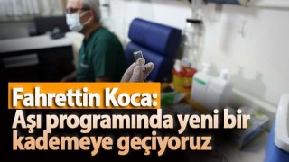 Fahrettin Koca: Aşı programında yeni bir kademeye geçiyoruz