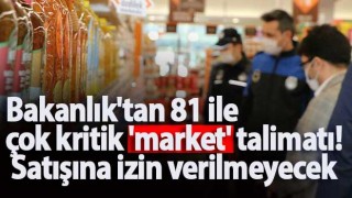 ​İçişleri Bakanlığı'ndan “Market Tedbirleri” genelgesi