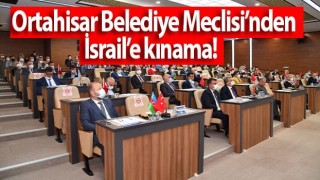 Ortahisar Belediye Meclisi’nden İsrail’e kınama!