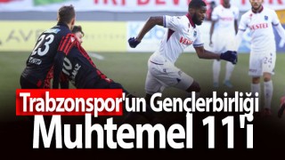 Trabzonspor'un Gençlerbirliği maçı muhtemel 11'i