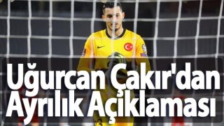 Uğurcan Çakır transfer tekliflerini açıkladı